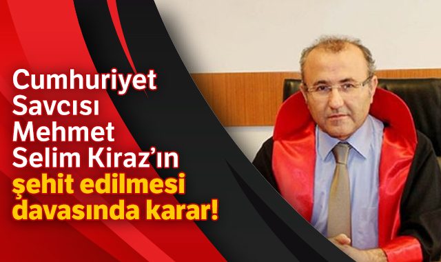 İstanbul Adliyesi’nde görev yapan şehit Cumhuriyet Savcısı Mehmet Selim Kiraz’ın