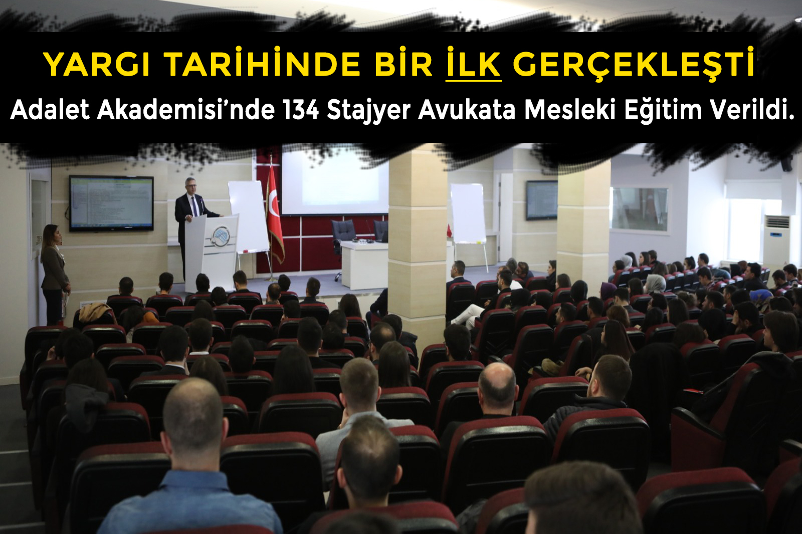 Türk Yargı Tarihinde bir ilk gerçekleştirilerek; Hakim ve Savcıları yetiştiren