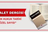 147 Yıllık Adalet Dergisi “Türk Hukuk Tarihi Özel Sayısı” Yayınlandı