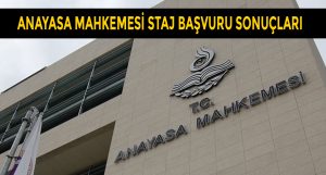 Anayasa Mahkemesi’nde Kış Döneminde staj yapmak isteyen lisans ve lisansüstü