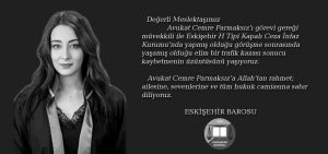 Eskişehir Barosu’ndan trafik kazasında hayatını kaybeden avukat ile ilgili açıklama;