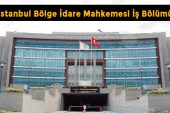 HSK Açıkladı: İstanbul Bölge İdare Mahkemesi İş Bölümü