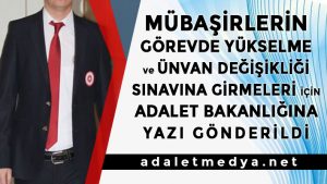 Türk Büro Sen, Adalet Bakanlığına bağlı Mübaşir pozisyonunda çalışmakta olan