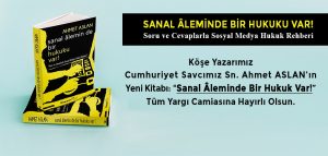 Kitap Severlere Müjde Köşe Yazarımız Cumhuriyet Savcımız Sayın Ahmet ASLAN’ın