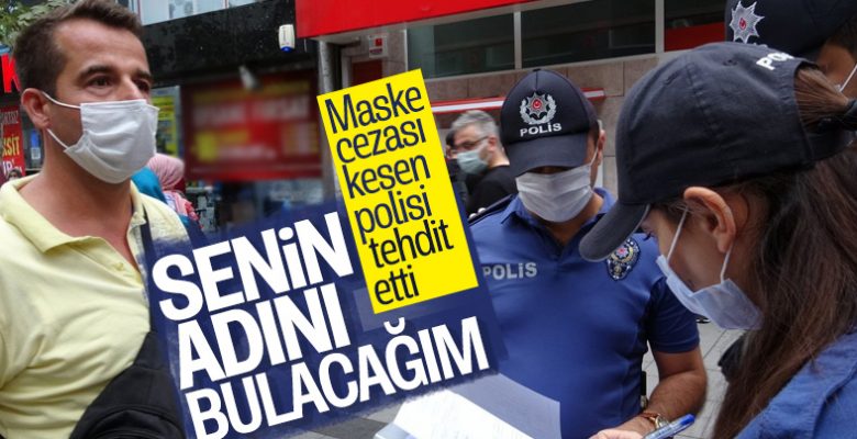 Maske Cezası Yiyen Vatandaştan Polise Tehdit