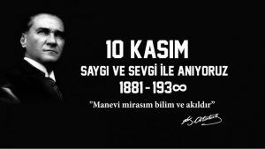 Atatürk’ü anmak isteyen, önce onu anlamalı. Onun gibi Milliyetçi olmalı.